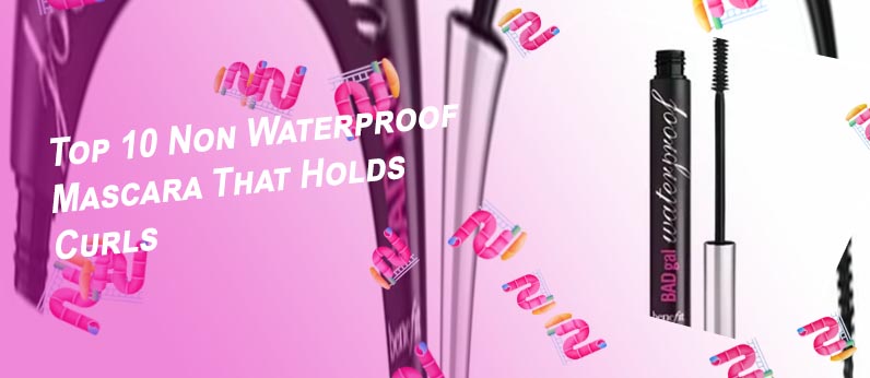 Best not waterproof mascara
