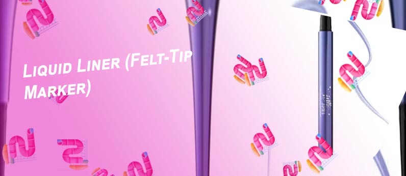Felt tip liquid liner