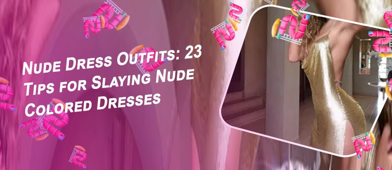 Makeup with nude dress